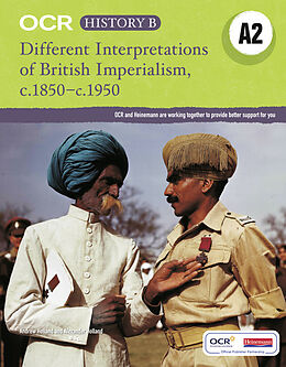 Kartonierter Einband OCR A Level History B: Different Interpretations of British Imperialism 1850-1950 von Andrew Holland, Alex Holland