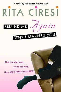 E-Book (epub) Remind Me Again Why I Married You von Rita Ciresi