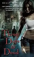 E-Book (epub) Three Days to Dead von Kelly Meding