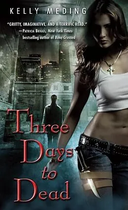E-Book (epub) Three Days to Dead von Kelly Meding