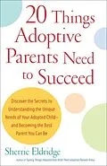 E-Book (epub) 20 Things Adoptive Parents Need to Succeed von Sherrie Eldridge