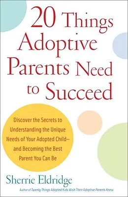 E-Book (epub) 20 Things Adoptive Parents Need to Succeed von Sherrie Eldridge