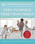 E-Book (epub) Feed Yourself, Feed Your Family von La Leche League International