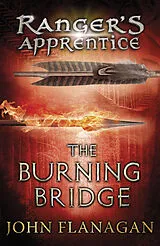 Kartonierter Einband (Kt) The Burning Bridge (Ranger's Apprentice Book 2) von Flanagan John