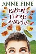 Couverture cartonnée Eating Things on Sticks de Anne Fine