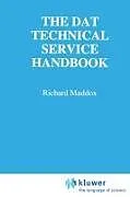 Fester Einband The Dat Technical Service Handbook von Richard Maddox