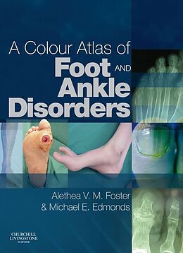 Livre Relié A Colour Atlas of Foot and Ankle Disorders de Alethea VM Foster, Michael E. Edmonds