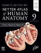 Kartonierter Einband Netter Atlas of Human Anatomy: Classic Regional Approach von Frank H Netter