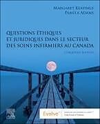 Couverture cartonnée Questions Éthiques Et Juridiques Dans Le Secteur Des Soins Infirmiers Au Canada de Margaret Keatings, Pamela Adams