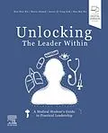 E-Book (epub) Unlocking the Leader Within: A Medical Student's Guide to Practical Leadership EBOOK von Hao-Hua Wu, Maria Ahmad, Aaron Qi Yang Goh