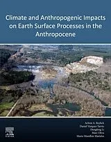 Kartonierter Einband Climate and Anthropogenic Impacts on Earth Surface Processes in the Anthropocene von Achim (EDT) Beylich, Daniel Vßzquez (EDT) Tarrfo