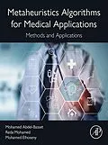 E-Book (epub) Metaheuristics Algorithms for Medical Applications von Mohamed Abdel-Basset Ph. D, Reda Mohamed, Mohamed Elhoseny Ph. D