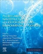 Couverture cartonnée Pulsed Laser-Induced Nanostructures in Liquids for Energy and Environmental Applications de 