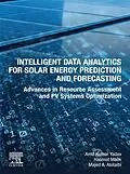E-Book (epub) Intelligent Data Analytics for Solar Energy Prediction and Forecasting von Amit Kumar Yadav, Hasmat Malik, Majed A. Alotaibi