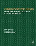E-Book (epub) Cordyceps Fungus von Jian-Yong Wu, Shaoping Nie, Khiang Goh