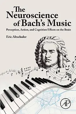 E-Book (epub) The Neuroscience of Bach's Music von Eric Altschuler MD