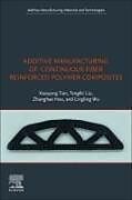 Couverture cartonnée Additive Manufacturing of Continuous Fiber Reinforced Polymer Composites de Xiaoyong Tian, Liu Tengfei, Zhanghao Hou