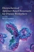 Couverture cartonnée Electrochemical Aptamer-Based Biosensors for Disease Biomarkers de Masoud Negahdary