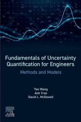 E-Book (epub) Fundamentals of Uncertainty Quantification for Engineers von Yan Wang Ph. D, Anh. V. Tran, David L. Mcdowell