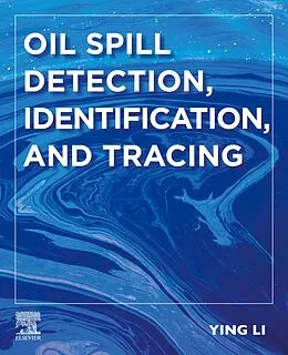 E-Book (epub) Oil Spill Detection, Identification, and Tracing von Ying Li