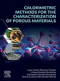 E-Book (epub) Calorimetric Methods for the Characterization of Porous Materials von Juan Carlos Moreno-Piraján, Liliana Giraldo Gutiérrez, Fernando Gómez-Granados