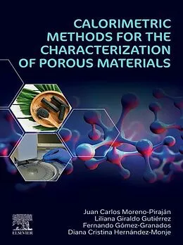 E-Book (epub) Calorimetric Methods for the Characterization of Porous Materials von Juan Carlos Moreno-Piraján, Liliana Giraldo Gutiérrez, Fernando Gómez-Granados