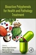 Couverture cartonnée Bioactive Polyphenols for Health and Pathology Treatment de 