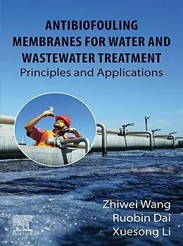 E-Book (epub) Antibiofouling Membranes for Water and Wastewater Treatment von Zhiwei Wang, Ruobin Dai, Xuesong Li