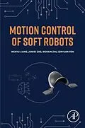 E-Book (epub) Motion Control of Soft Robots von Wenyu Liang, Jiawei Cao, Qinyuan Ren