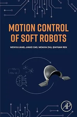E-Book (epub) Motion Control of Soft Robots von Wenyu Liang, Jiawei Cao, Qinyuan Ren