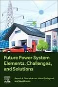 Couverture cartonnée Future Power System Elements, Challenges, and Solutions de Gevork B. Gharehpetian, Mahdi Zolfaghari, Navid Bayati