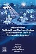 Kartonierter Einband Water Security: Big Data-Driven Risk Identification, Assessment and Control of Emerging Contaminants von 