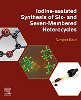 eBook (epub) Iodine-Assisted Synthesis of Six- and Seven-Membered Heterocycles de MSc Kaur BSc