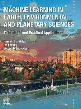 E-Book (epub) Machine Learning in Earth, Environmental and Planetary Sciences von Hossein Bonakdari, Isa Ebtehaj, Joseph D. Ladouceur