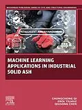 E-Book (epub) Machine Learning Applications in Industrial Solid Ash von Chongchong Qi, Qiusong Chen, Erol Yilmaz