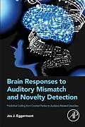 E-Book (epub) Brain Responses to Auditory Mismatch and Novelty Detection von Jos J. Eggermont