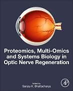 Couverture cartonnée Proteomics, Multi-Omics and Systems Biology in Optic Nerve Regeneration de 