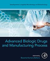 eBook (epub) Advanced Biologic Drugs and Manufacturing Process de Basanta Kumara Behera