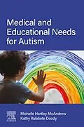 E-Book (epub) Medical and Educational Needs for Autism von Michelle Hartley-McAndrew MD, Kathy Ralabate Doody