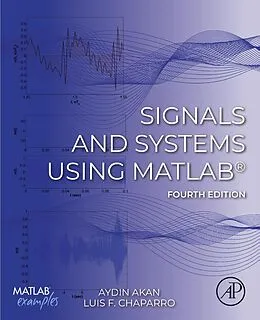 E-Book (epub) Signals and Systems Using MATLAB® von Aydin Akan, Luis F. Chaparro