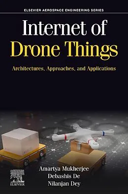 E-Book (epub) Internet of Drone Things von Amartya Mukherjee, Debashis De, Nilanjan Dey