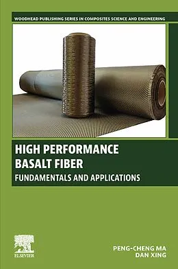 E-Book (epub) High Performance Basalt Fiber von Peng-Cheng Ma, Dan Xing
