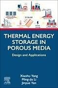 Kartonierter Einband Thermal Energy Storage in Porous Media von Xiaohu Yang, Ming-Jia Li, Jinyue Yan