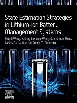 E-Book (epub) State Estimation Strategies in Lithium-ion Battery Management Systems von Kailong Liu, Yujie Wang, Daniel-Ioan Stroe