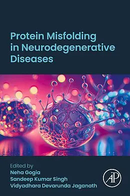 E-Book (epub) Protein Misfolding in Neurodegenerative Diseases von Gogia, Sandeep Kumar Singh in Biotechnology, Vidyadhara Devarunda Jaganath