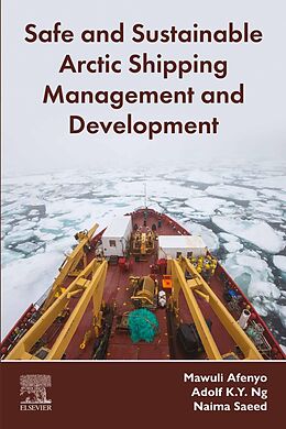 eBook (epub) Safe and Sustainable Arctic Shipping Management and Development de Mawuli Afenyo, Adolf K. Y. Ng, Naima Saeed