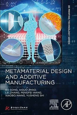E-Book (epub) Metamaterial Design and Additive Manufacturing von Bo Song, Aiguo Zhao, Lei Zhang