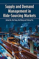 eBook (epub) Supply and Demand Management in Ride-Sourcing Markets de Jintao Ke, Hai Yang, Hai Wang