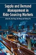 E-Book (epub) Supply and Demand Management in Ride-Sourcing Markets von Jintao Ke, Hai Yang, Hai Wang