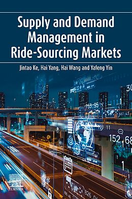 eBook (epub) Supply and Demand Management in Ride-Sourcing Markets de Jintao Ke, Hai Yang, Hai Wang